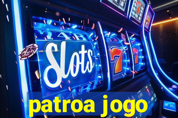 patroa jogo